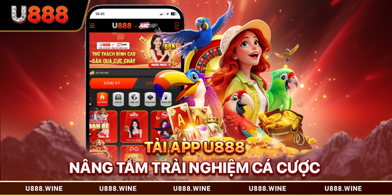 Tải App U888 Nâng Tầm Trải Nghiệm Cá Cược Chuyên Nghiệp Tải app U888